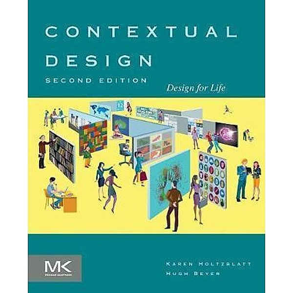 Contextual Design, Karen Holtzblatt, Hugh Beyer