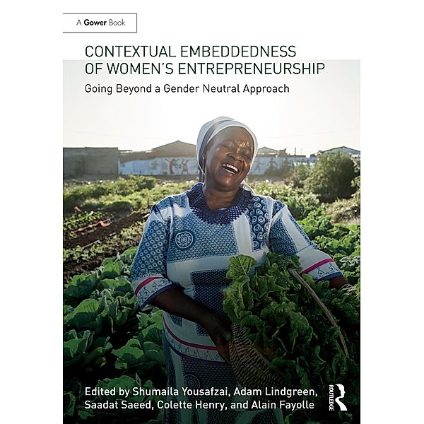 Contextual Embeddedness of Women's Entrepreneurship, Shumaila Yousafzi, Adam Lindgreen, Saadat Saeed, Colette Henry