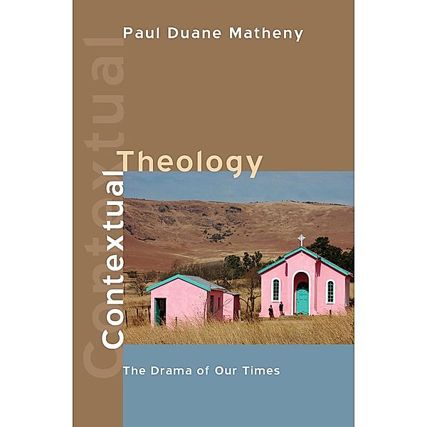 Contextual Theology, Paul Duane Matheny