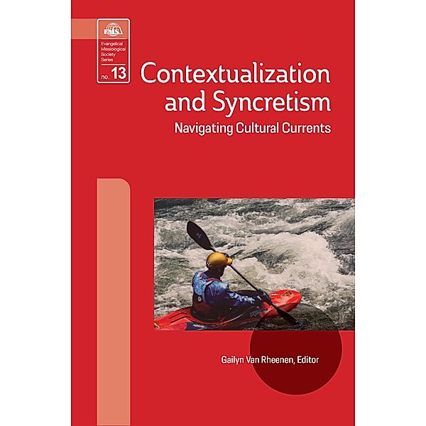 Contextualization and Syncretism / Evangelical Missiological Society Series Bd.13