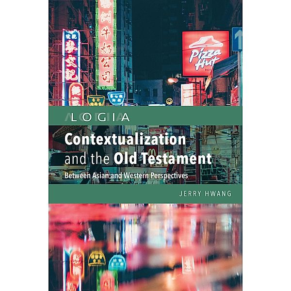 Contextualization and the Old Testament / Logia Series, Jerry Hwang