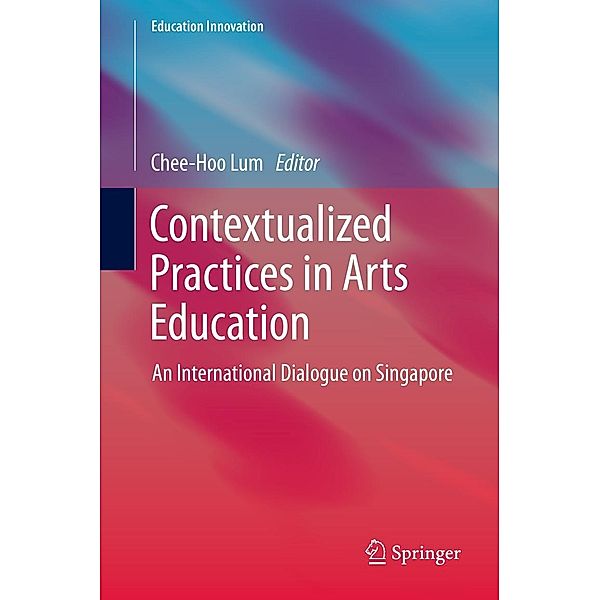 Contextualized Practices in Arts Education / Education Innovation Series