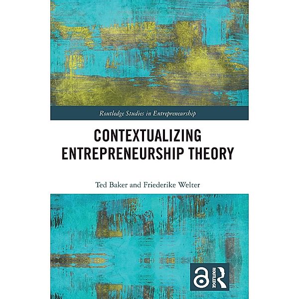 Contextualizing Entrepreneurship Theory, Ted Baker, Friederike Welter