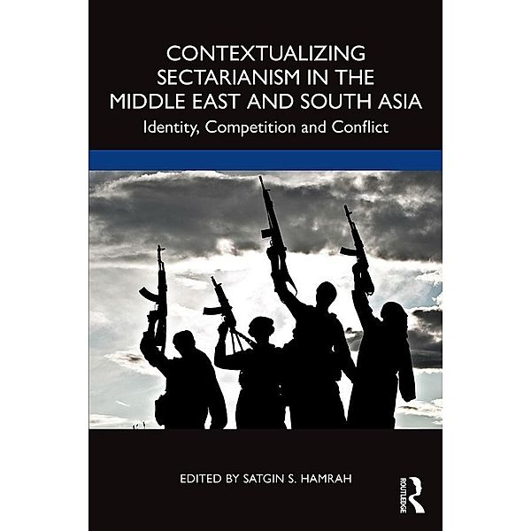 Contextualizing Sectarianism in the Middle East and South Asia