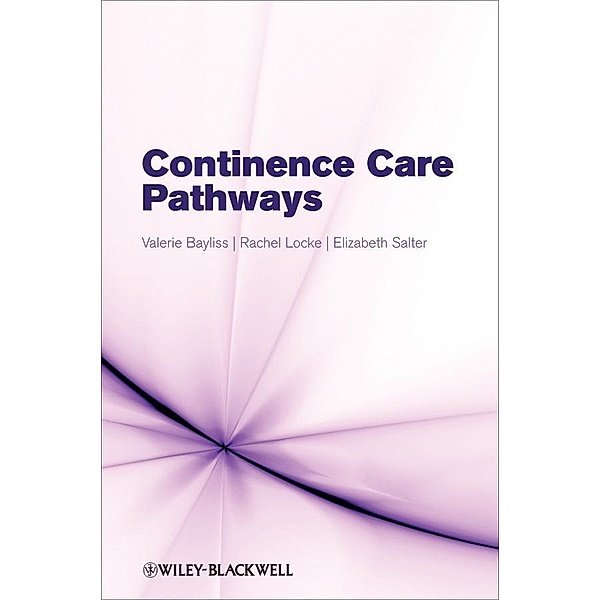 Continence Care Pathways, Valerie Bayliss, Rachel Locke, Elizabeth Salter