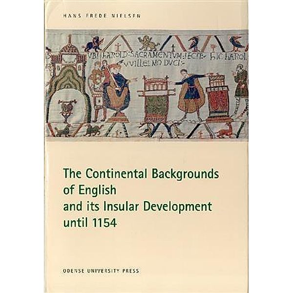 Continental Backgrounds of English and its Insular Development until 1154, Hans Frede Nielsen