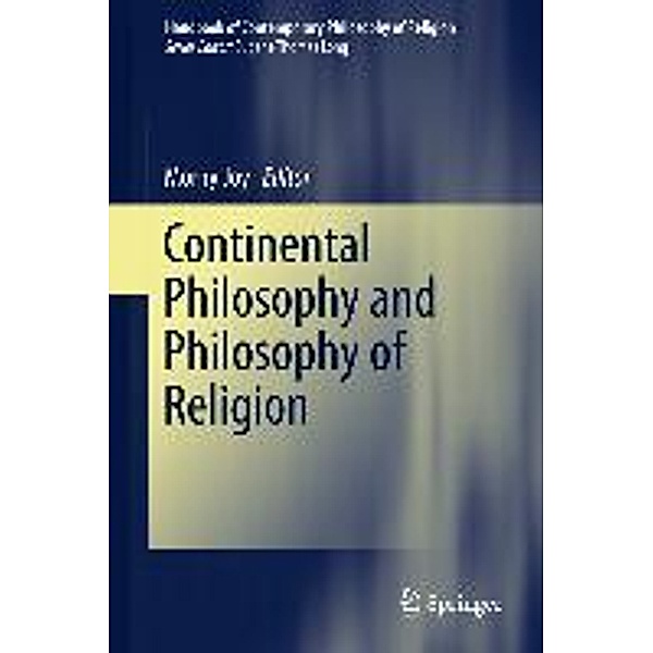 Continental Philosophy and Philosophy of Religion / Handbook of Contemporary Philosophy of Religion, Morny Joy