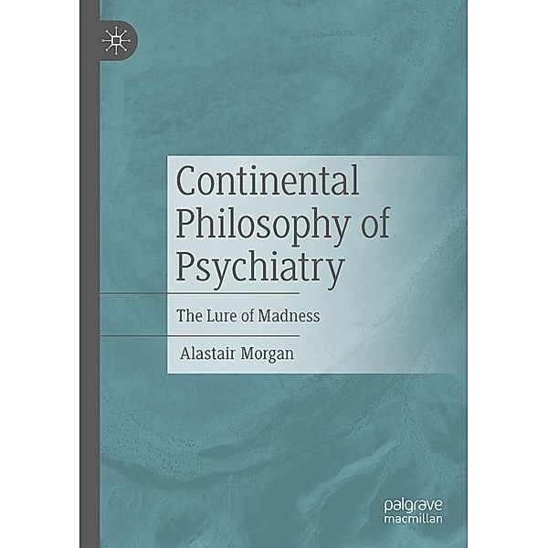 Continental Philosophy of Psychiatry / Progress in Mathematics, Alastair Morgan