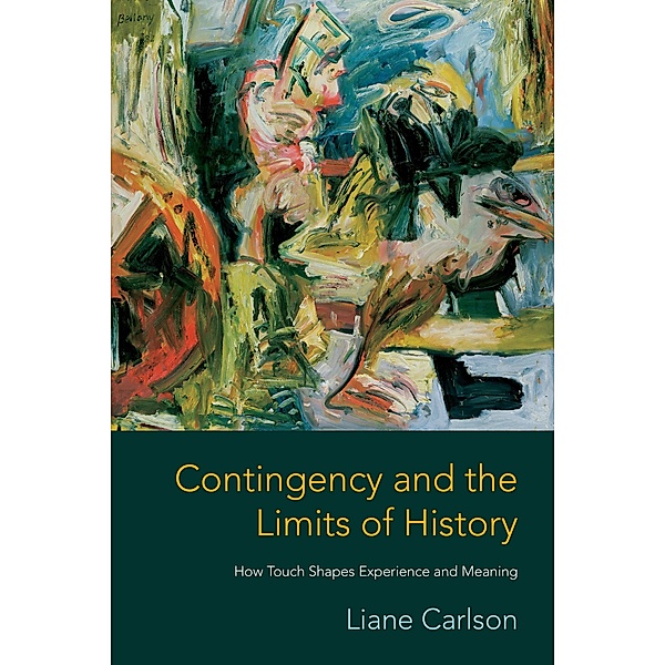 Contingency and the Limits of History, Liane Carlson