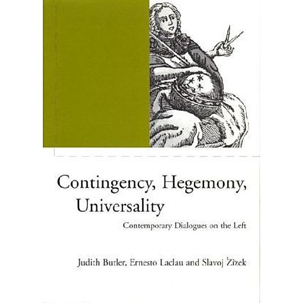 Contingency, Hegemony, Universality, Judith Butler, Ernesto Laclau, Slavoj Zizek