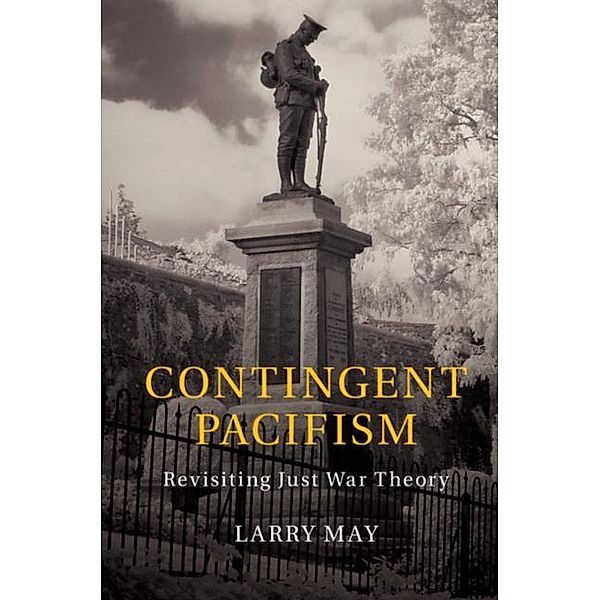 Contingent Pacifism, Larry May