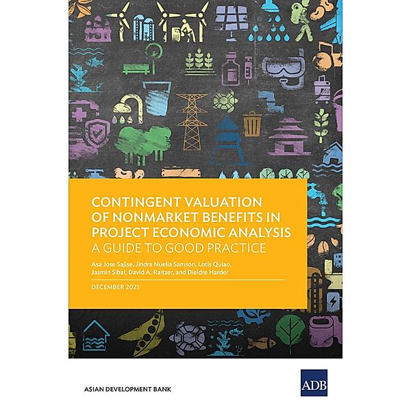 Contingent Valuation of Nonmarket Benefits in Project Economic Analysis / Asian Development Bank