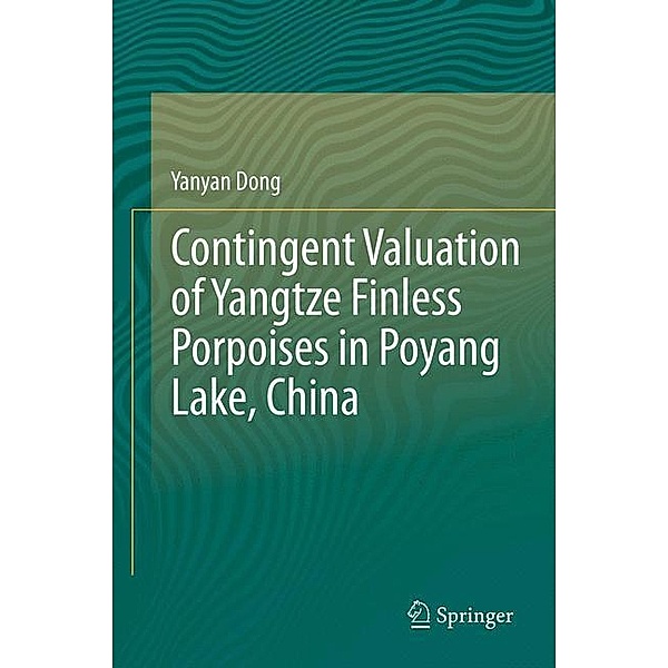Contingent Valuation of Yangtze Finless Porpoises in Poyang Lake, China, Yanyan Dong