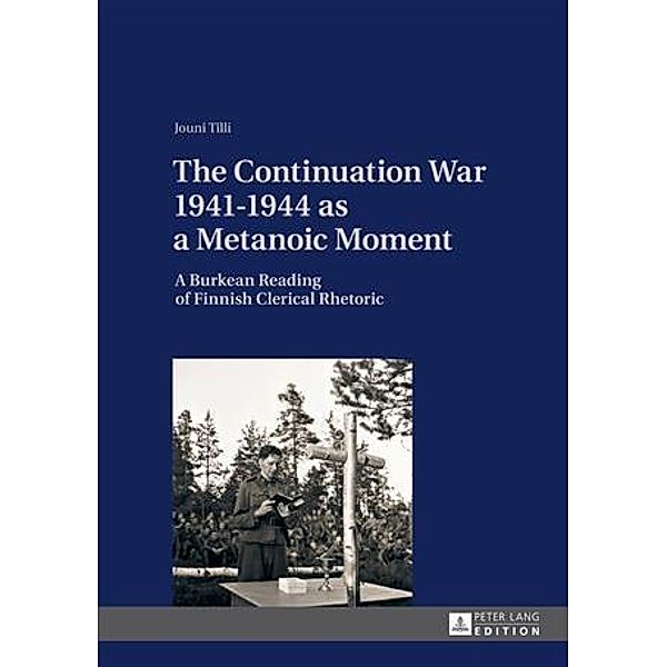 Continuation War 1941-1944 as a Metanoic Moment, Jouni Tilli