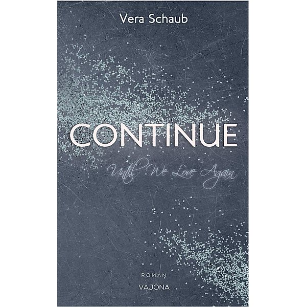 CONTINUE - Until We Love Again, Vera Schaub