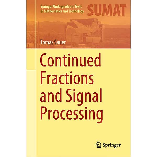 Continued Fractions and Signal Processing, Tomas Sauer