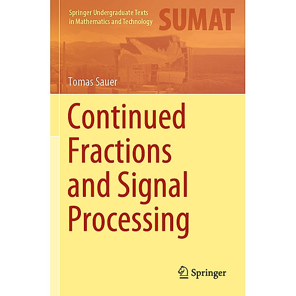 Continued Fractions and Signal Processing, Tomas Sauer