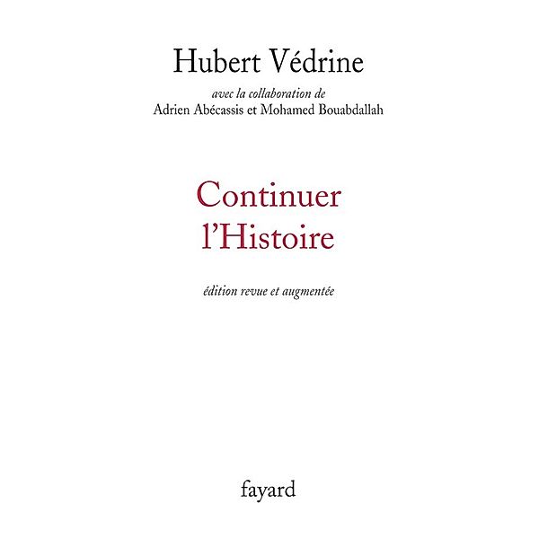 Continuer l'histoire / Documents, Hubert Védrine