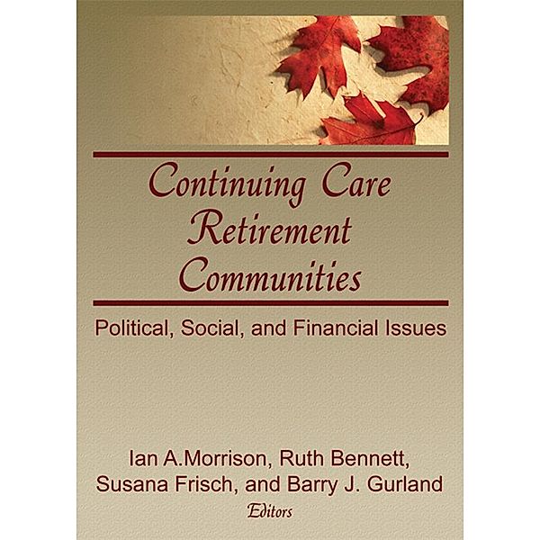 Continuing Care Retirement Communities, Ian Morrison, Susana Frisch, Ruth Bennett, Barry Gurland