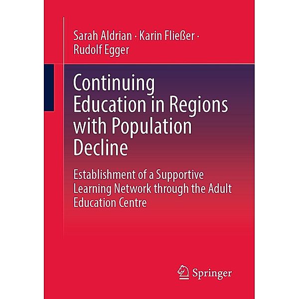 Continuing Education in Regions with Population Decline, Sarah Aldrian, Karin Fließer, Rudolf Egger
