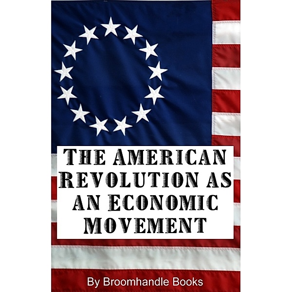 Continuing Education: The American Revolution as an Economic Movement, Broomhandle Books