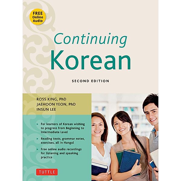 Continuing Korean, Ross King, Ph. D. Jaehoon Yeon, Insun Lee