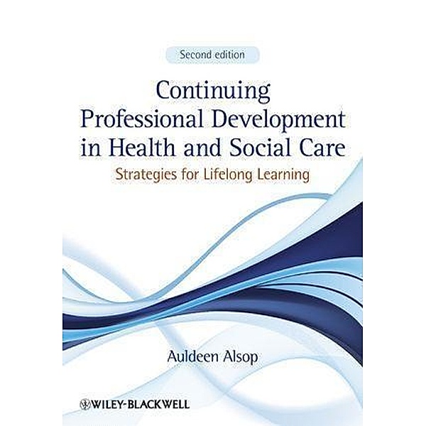 Continuing Professional Development in Health and Social Care, Auldeen Alsop