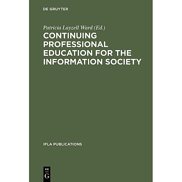 Continuing Professional Education for the Information Society / IFLA Publications Bd.100