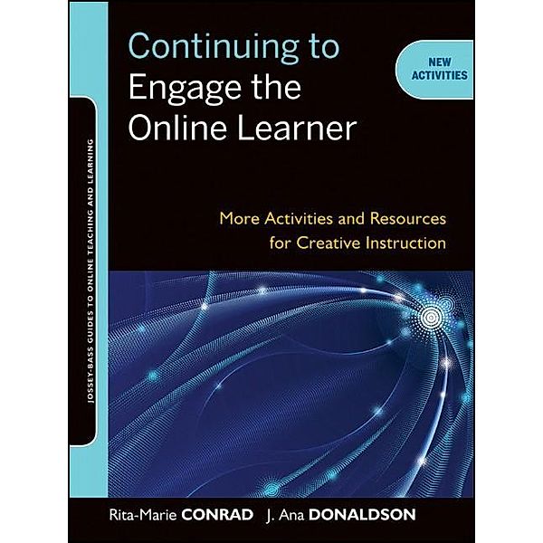 Continuing to Engage the Online Learner / Online Teaching and Learning Series Bd.1, Rita-Marie Conrad, J. Ana Donaldson