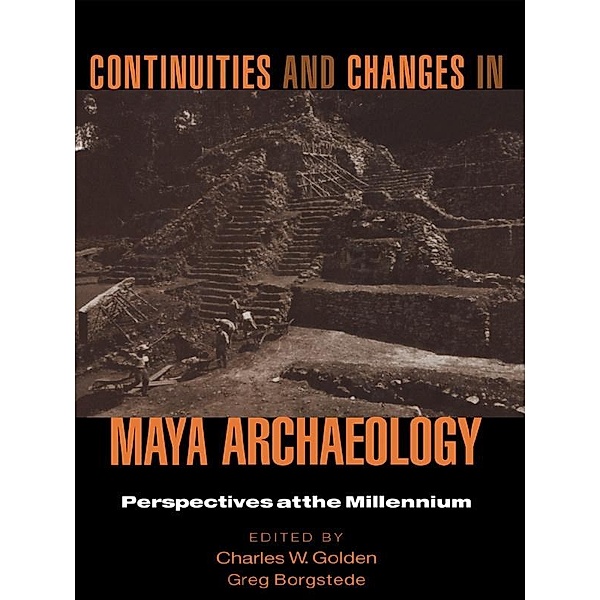 Continuities and Changes in Maya Archaeology