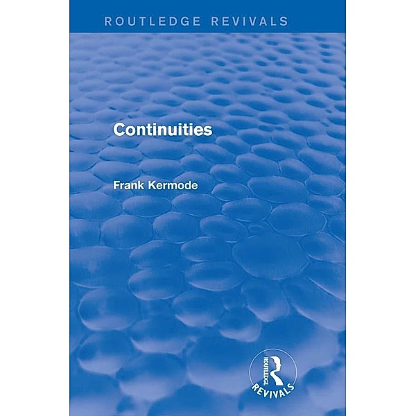 Continuities (Routledge Revivals) / Routledge Revivals, Frank Kermode