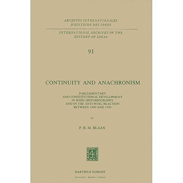 Continuity and Anachronism / International Archives of the History of Ideas Archives internationales d'histoire des idées Bd.91, P. B. M. Blaas