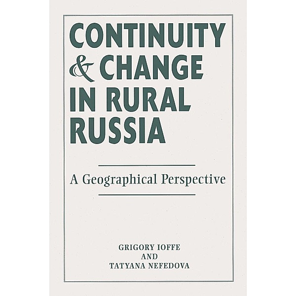 Continuity And Change In Rural Russia A Geographical Perspective, Gregory Ioffe