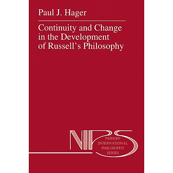 Continuity and Change in the Development of Russell's Philosophy, P. J. Hager
