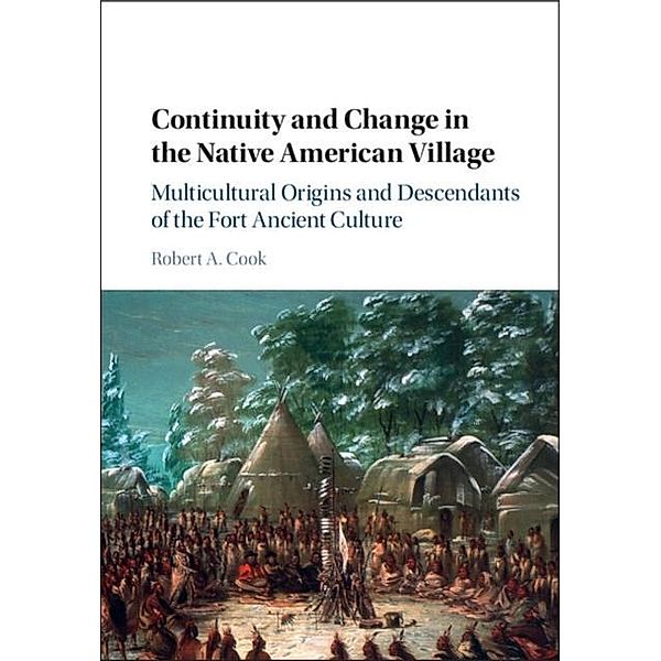 Continuity and Change in the Native American Village, Robert A. Cook