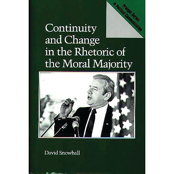 Continuity and Change in the Rhetoric of the Moral Majority, W David Snowball