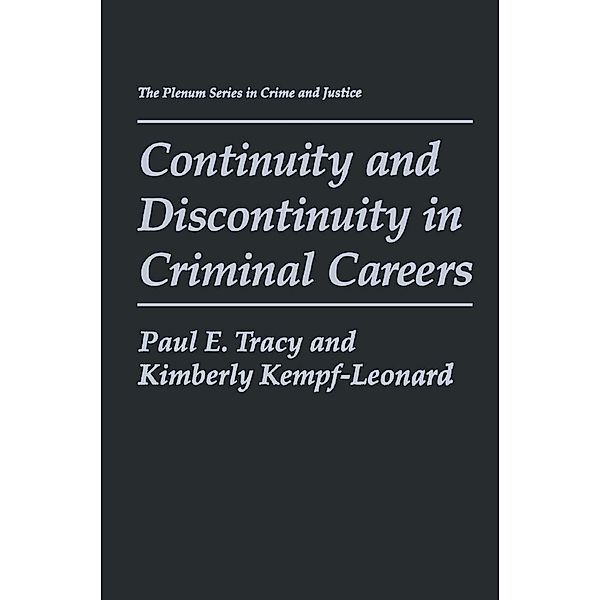 Continuity and Discontinuity in Criminal Careers / The Plenum Series in Crime and Justice, Paul E. Tracy, Kimberly Kempf-Leonard