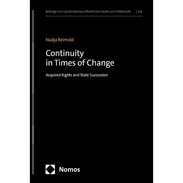 Continuity in Times of Change / Beiträge zum ausländischen öffentlichen Recht und Völkerrecht Bd.328, Nadja Reimold