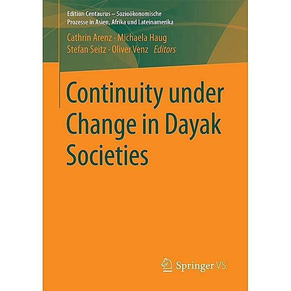 Continuity under Change in Dayak Societies / Edition Centaurus - Sozioökonomische Prozesse in Asien, Afrika und Lateinamerika