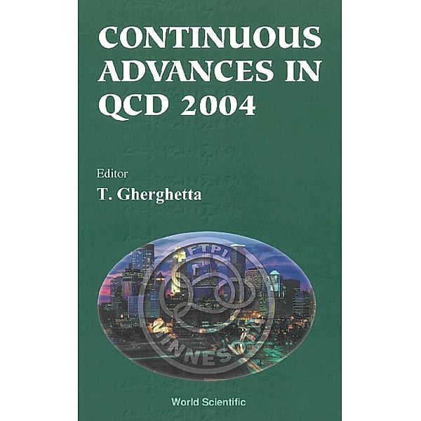 Continuous Advances In Qcd 2004 - Proceedings Of The Conference