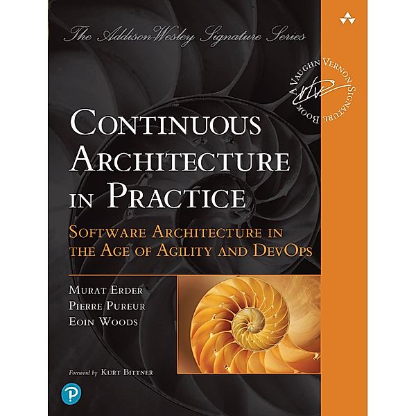Continuous Architecture in Practice, Murat Erder, Pierre Pureur, Eoin Woods