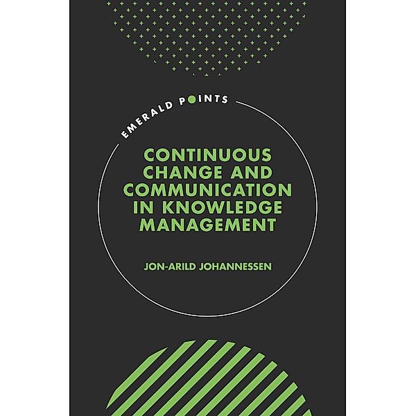 Continuous Change and Communication in Knowledge Management, Jon-Arild Johannessen