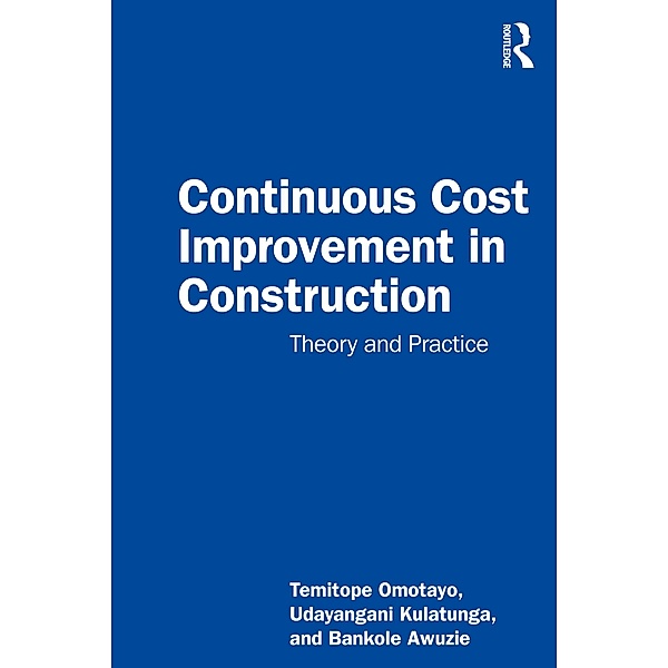 Continuous Cost Improvement in Construction, Temitope Seun Omotayo, Udayangani Kulatunga, Bankole Awuzie