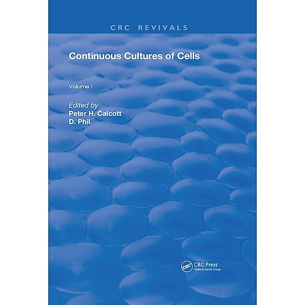 Continuous Cultures Of Cells, Pete H. Calcott