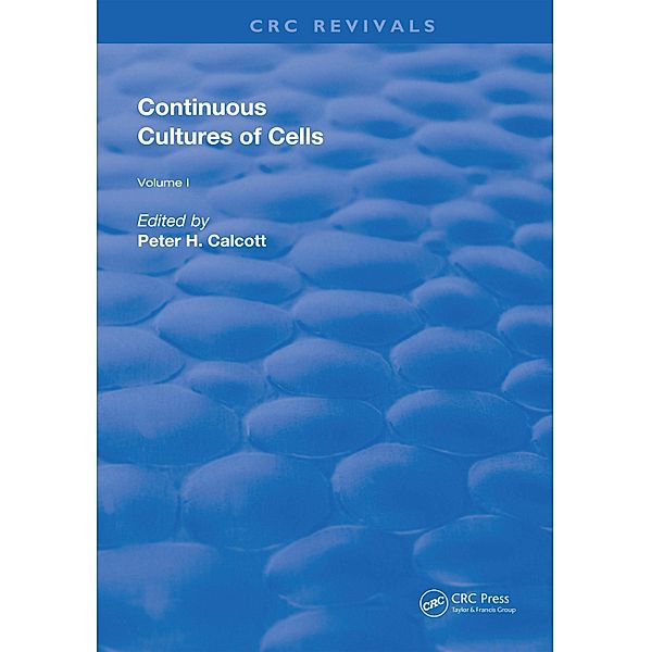 Continuous Cultures Of Cells, Pete H. Calcott