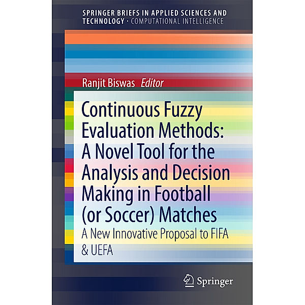 Continuous Fuzzy Evaluation Methods: A Novel Tool for the Analysis and Decision Making in Football (or Soccer) Matches, Ranjit Biswas