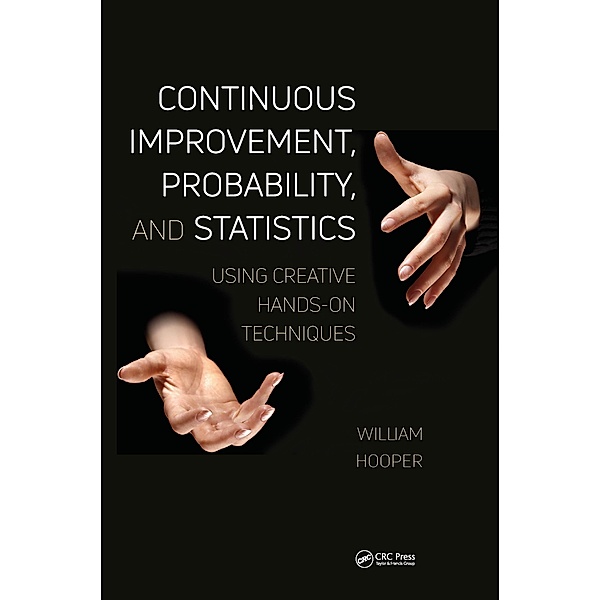 Continuous Improvement, Probability, and Statistics, William Hooper
