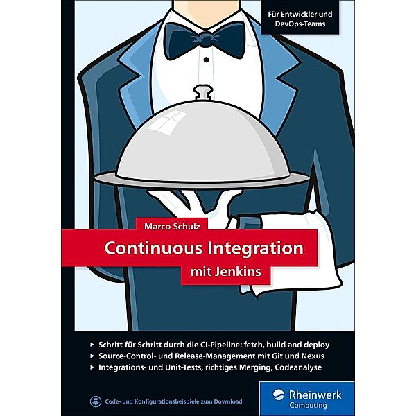 Continuous Integration mit Jenkins / Rheinwerk Computing, Marco Schulz