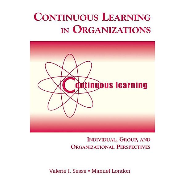 Continuous Learning in Organizations, Valerie I. Sessa, Manuel London