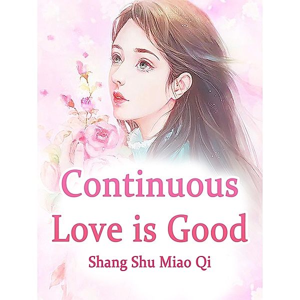 Continuous Love is Good, Shang ShuMiaoQi